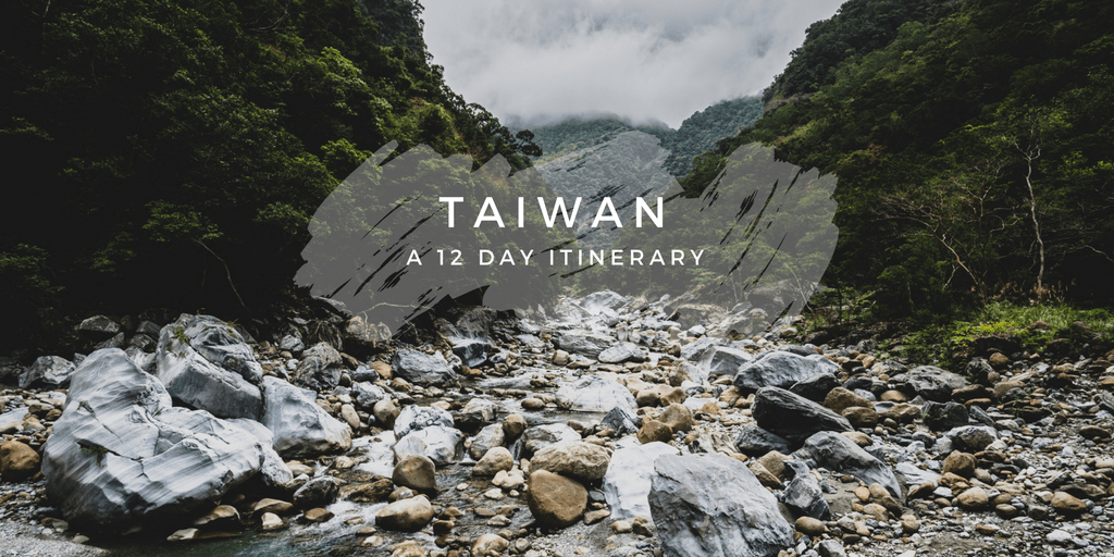 12 Days in Taiwan Travel Guide - Itinerary to Explore the Entire Island - Going Awesome Places