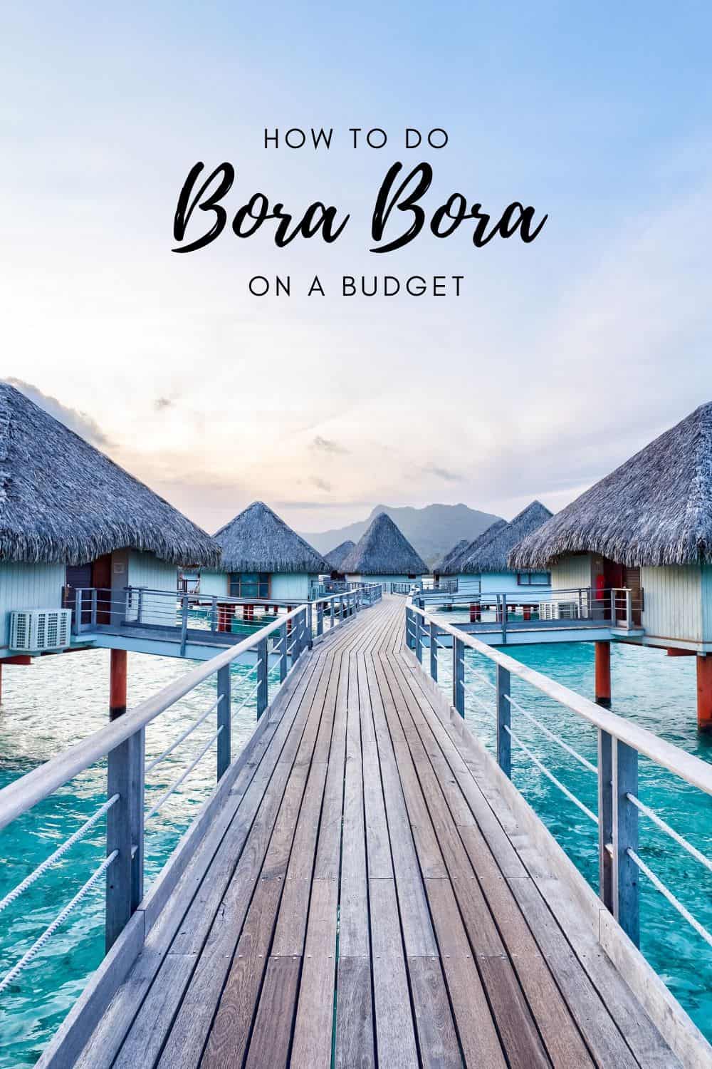 How to Travel Bora Bora on a Budget - Tips to keep Bora Bora trip costs low