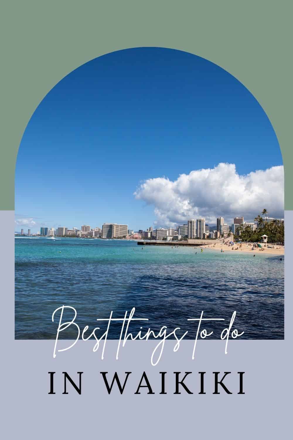 [2022] Top 10 Things To Do in Waikiki Right Now