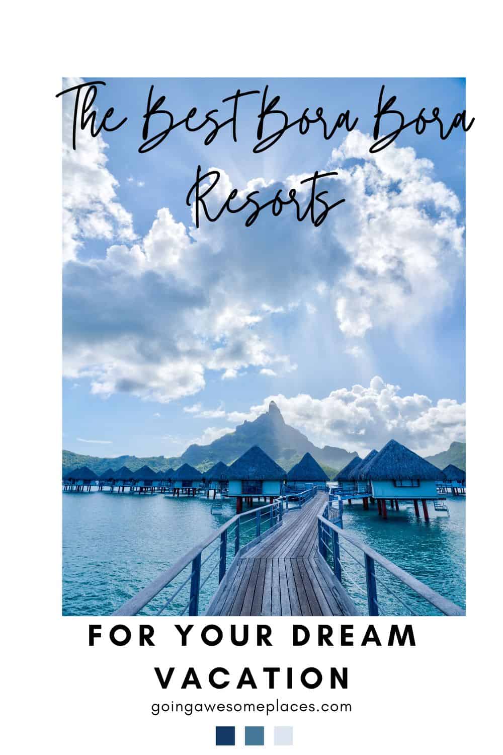 The Best Bora Bora Resort For Your Dream Vacation